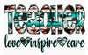 Load image into Gallery viewer, TEACHER * LOVE * INSPIRE * CARE